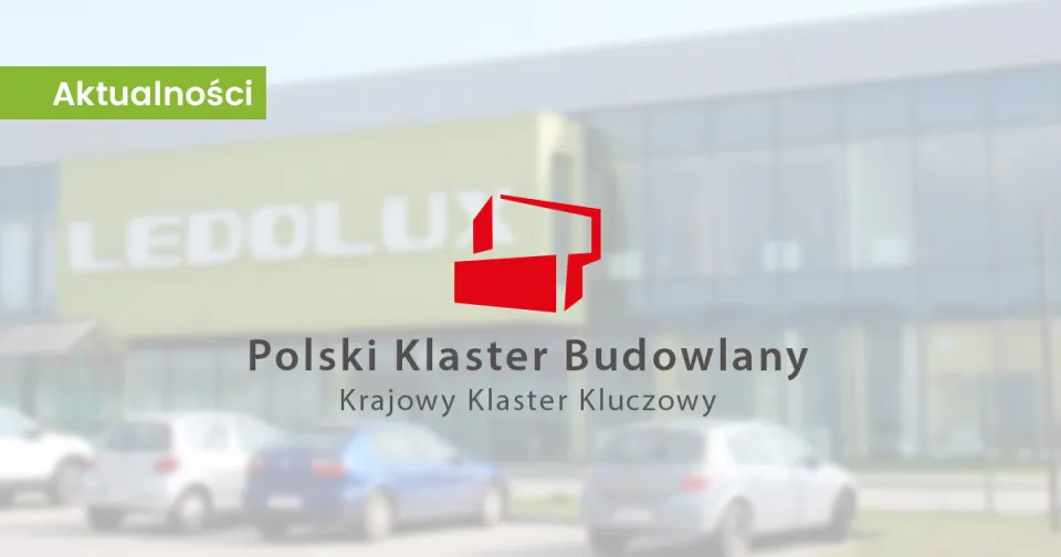 Ledolux członkiem Polskiego Klastra Budowlanego