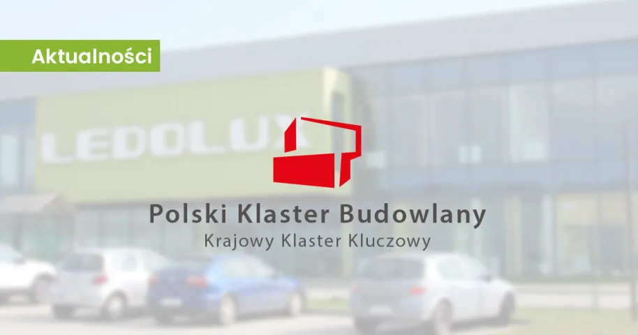 Ledolux członkiem Polskiego Klastra Budowlanego